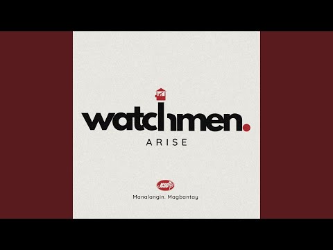 Watchman Arise, Manalangin, Magbantay