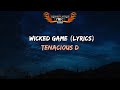 Tenacious D - Wicked Game (Lyrics)