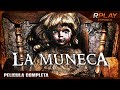 LA MUNECA TERROR RPLAY PELICULA EN ESPANOL