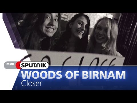 Woods of Birnam - Closer (Official Video)
