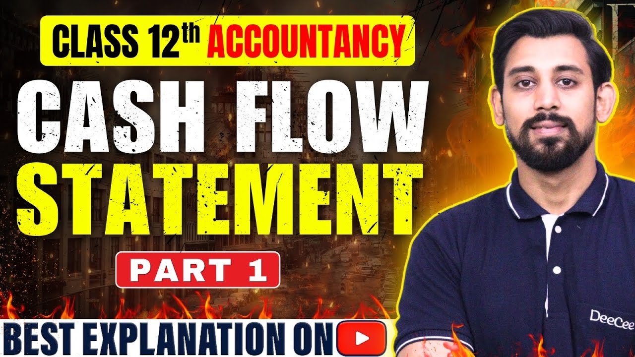 Cash flow statement | Accountancy | Class 12 | Part 1 | All basics