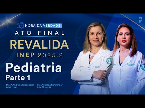 Hora da Verdade Pediatria Revalida INEP 2025.2 Parte 1