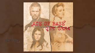 Que Sera · Ace of Base