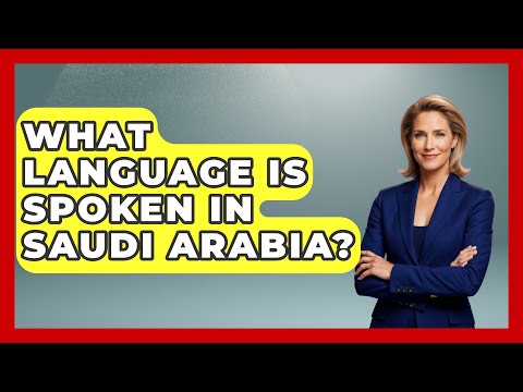 What Language Is Spoken In Saudi Arabia? - Middle East Explorers