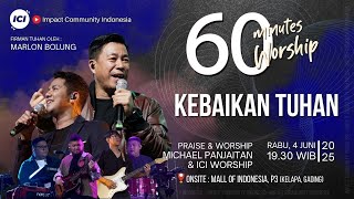 Download lagu LIVE 60 MINUTES WORSHIP - KEBAIKAN TUHAN feat Michael Panjaitan & ICI Worship mp3 Download lagu LIVE 60 MINUTES WORSHIP - KEBAIKAN TUHAN feat Michael Panjaitan & ICI Worship mp3