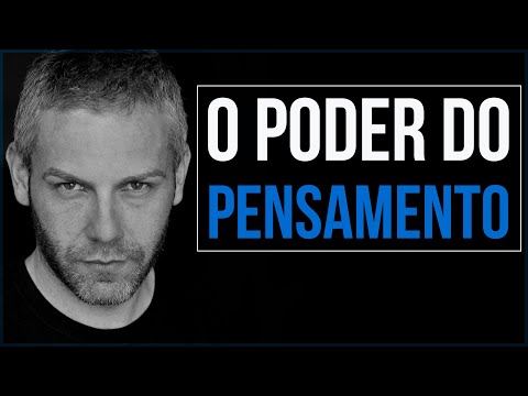 O Poder do Pensamento Positivo (Cuidado Com Seus Tipos de Pensamentos) - Motivação