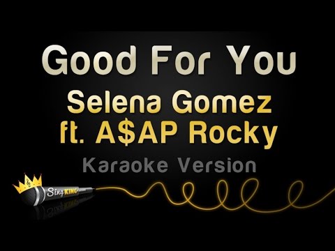 Selena Gomez ft. A$AP Rocky - Good For You (Karaoke Version)