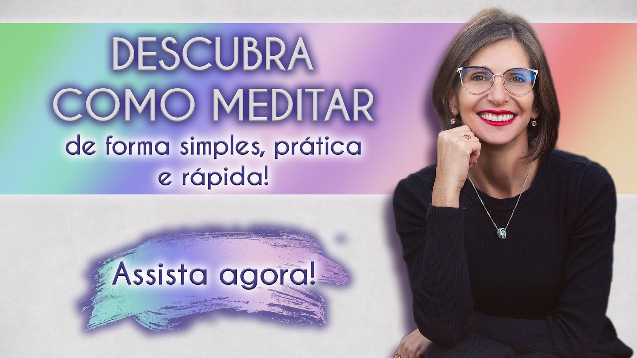 🙏[AULA + Técnica] COMO MEDITAR de forma simples, prática e rápida