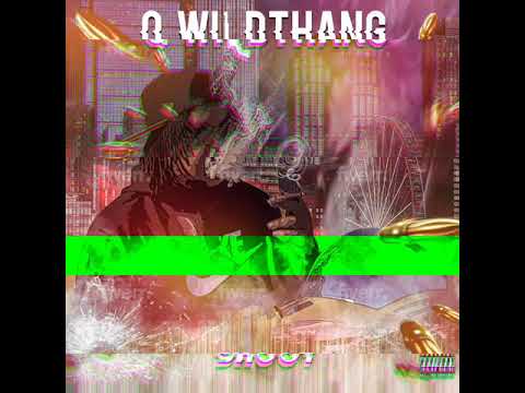 Q WildThang - Shoot