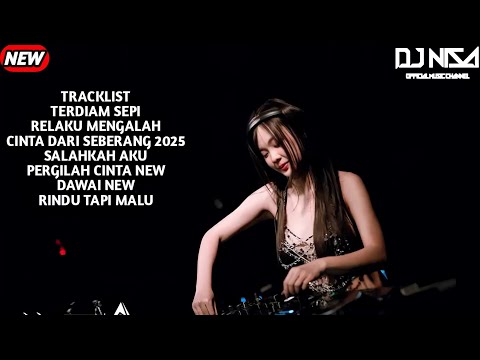 DJ TERDIAM SEPI X RELAKU MENGALAH BREAKBEAT FULL MELODY TERBARU 2025 ( DJ NISA ) 