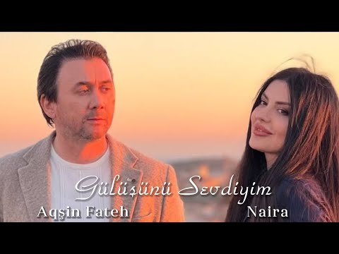 Aqşin Fateh & Naira Seyidova - Gülüşünü Sevdiyim Adam (Official Video) 2024
