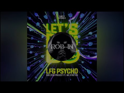 Sub Zero Project ft. MC Stretch - LFG PSYCHO [Extended Mix]