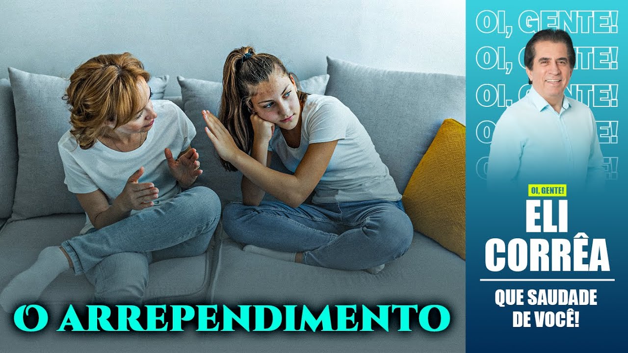 O arrependimento | Eli Corrêa Oficial |