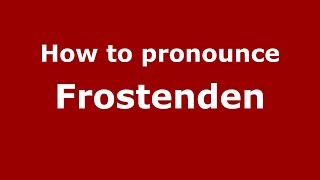 How to pronounce Frostenden