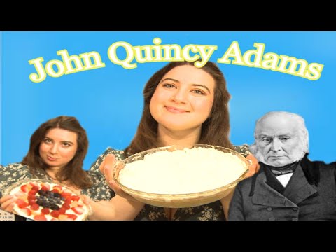 Who Was John Quincy Adams | Making a Fruit Tart | Episode 6