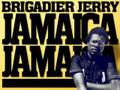 Brigadier Jerry - Jamaica Jamaica