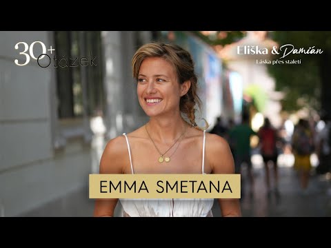 30+ Otázek: Emma Smetana: Co si o ní veřejnost myslí, ale není to pravda?