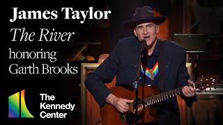 James Taylor - &quot;The River&quot; for Garth Brooks | 43rd Kennedy Center Honors