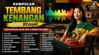 Download lagu Kumpulan Tembang Kenangan Cover Reggae TERBARU 🎶| Lagu Nostalgia Paling Enak Di Dengar Saat Santai mp3