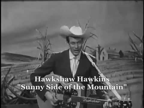 Sunny Side of The Mountain - Hawkshaw Hawkins