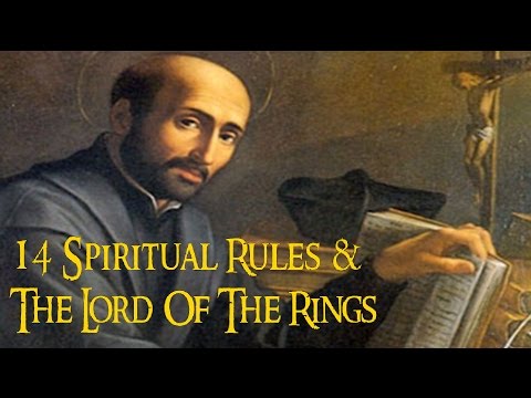 St. Ignatius' 14 Rules for Spiritual Discernment & The Lord of the Rings