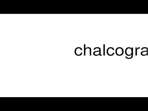 How to pronounce chalcograph