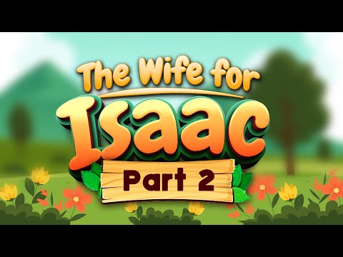 Eliezer found the wife for Isaac | Christian Story | Children's story | God's story