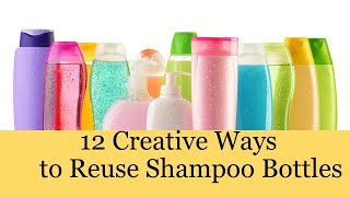 12 Creative & Unique Ways to Reuse or Recycle Empty Shampoo Bottles.
