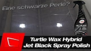 Turtle Wax Hybrid Jet Black Spray Polish für schwarzen Lack - Swirls und Hologramme verdecken?