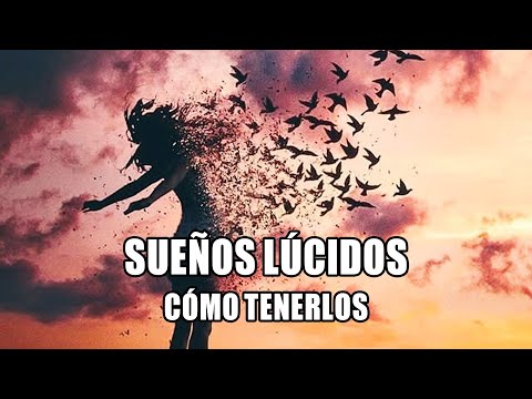 SUEÑOS LÚCIDOS - Cómo tenerlos más fácilmente - psicologia de los sueños, significado y definiciones