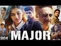 Major Full Movie In Hindi Dubbed Adivi Sesh Revathi Prakash Raj Greeshma P Review Facts