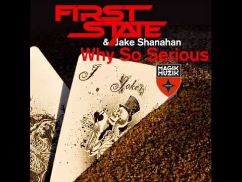 First State & Jake Shanahan - Why So Serious (Original Mix)