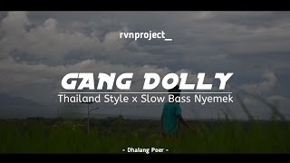 Download lagu DJ GANG DOLLY‼️Thailand Style x Slow Bass Enak Bwat Rebahan mp3