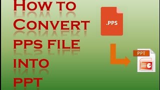 How to convert a Slide show file (PPS) into PowerPoint (PPT) file