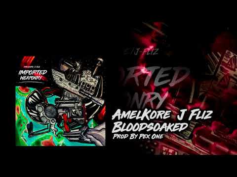 AmelKore & J-Fliz - Bloodsoaked (Prod. By Pex One)