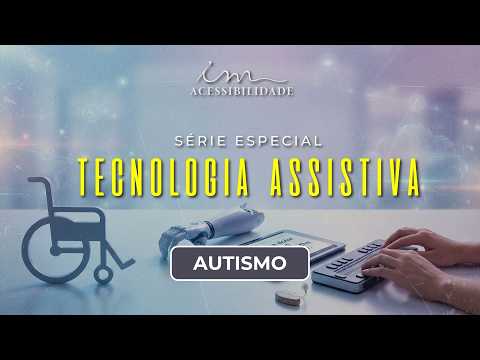 Tecnologia Assistiva e Autismo