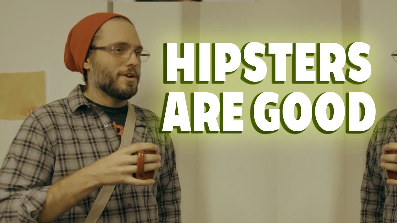 Hipsters Are Good