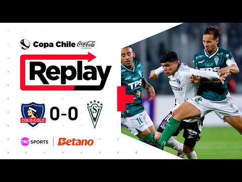 TNT Sports Replay | Colo Colo 0-0 Santiago Wanderers | Copa Chile Coca Cola Sin Azúcar 2025