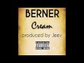 Berner - Cream prod. by Jeev