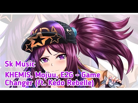 KHEMIS‚ Mojuu Eojuu‚ E2G - Game Change (ft. Kédo Rebelle)