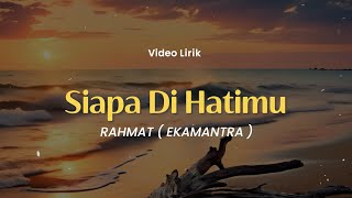 Download lagu Siapa Di Hatimu , Lagu Cendrawasih , Semangat Yang Hilang (Lirik) - Rahmat Ekamatra mp3