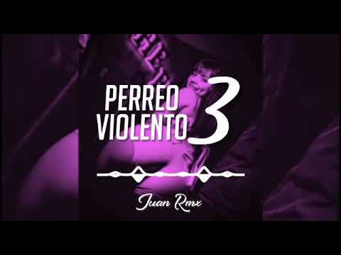 Perreo Violento 3 ✘ JUAN RMX