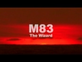 M83-THE WIZARD-EXTENDED EDITION