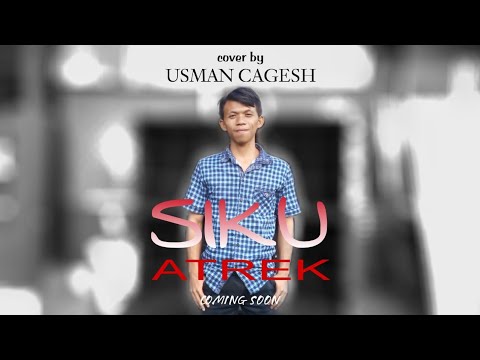 SIKU ATREK - USMAN CAGESH (COVER)