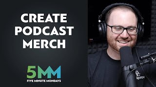 How to create and sell podcast merch [Podcast Monetization]