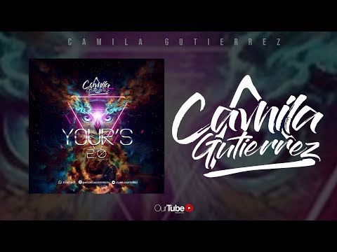 Camila Gutierrez Dj - Yours 2.0 - Live Set 2019