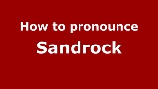 How to pronounce Sandrock