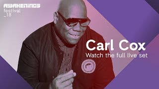 Carl Cox - Live @ Awakenings Festival 2018 Area V