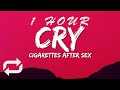 Cigarettes After Sex Cry Lyrics 1 HOUR