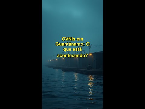OVNIs em Guantánamo: O Mistério que Choca!